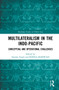 Multilateralism in the Indo-Pacific (Conceptual and Operational Challenges) - 9781032244709 by Swaran Singh, Reena Marwah, 9781032244709