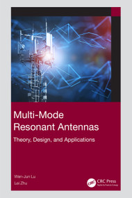 Multi-Mode Resonant Antennas (Theory, Design, and Applications) by Wen-Jun Lu, Lei Zhu, 9781032271637