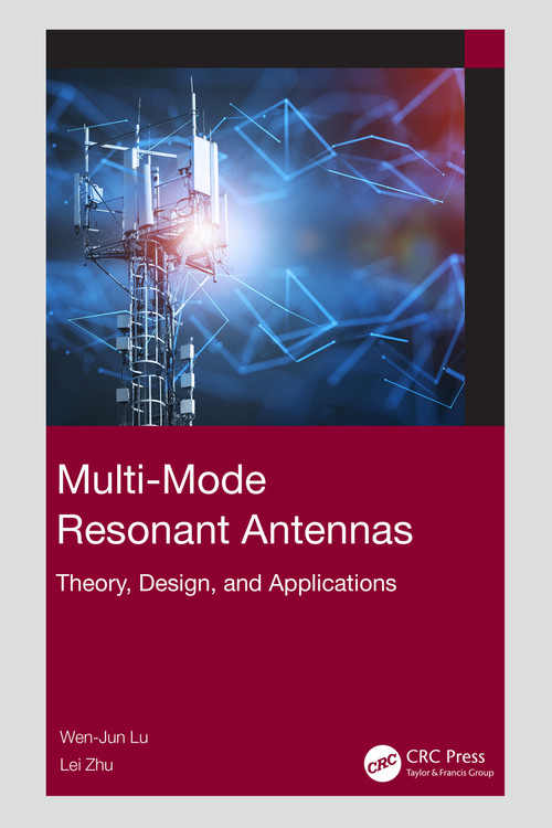 Multi-Mode Resonant Antennas (Theory, Design, and Applications) by Wen-Jun Lu, Lei Zhu, 9781032271637