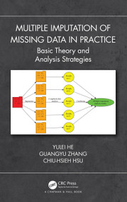 Multiple Imputation of Missing Data in Practice (Basic Theory and Analysis Strategies) by Yulei He, Guangyu Zhang, Chiu-Hsieh Hsu, 9781032136899