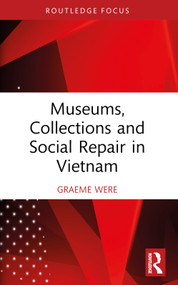 Museums, Collections and Social Repair in Vietnam - 9781032187921 by Graeme Were, 9781032187921