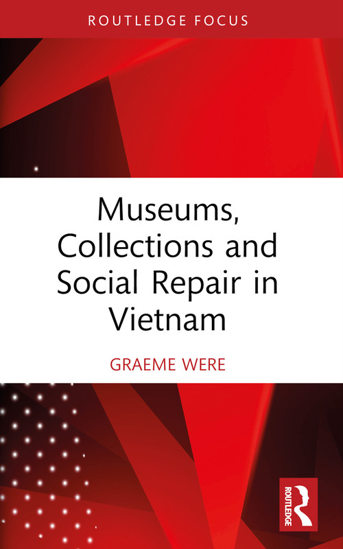 Museums, Collections and Social Repair in Vietnam - 9781032187921 by Graeme Were, 9781032187921