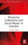 Museums, Collections and Social Repair in Vietnam - 9781032187921 by Graeme Were, 9781032187921