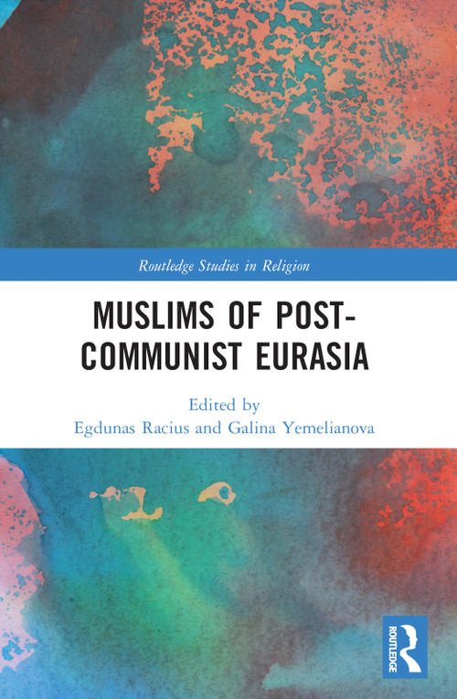 Muslims of Post-Communist Eurasia - 9780367547974 by Galina M. Yemelianova, Egdūnas Račius, 9780367547974