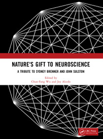 Nature's Gift to Neuroscience (A Tribute to Sydney Brenner and John Sulston) by Chun-Fang Wu, Joy Alcedo, 9781032145228