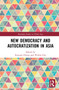 New Democracy and Autocratization in Asia - 9781032220703 by Kuyoun Chung, Wonbin Cho, 9781032220703