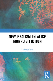 New Realism in Alice Munro's Fiction by Li-Ping Geng, 9781032289984