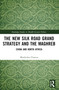 The New Silk Road Grand Strategy and the Maghreb (China and North Africa) - 9781032215389 by Mordechai Chaziza, 9781032215389