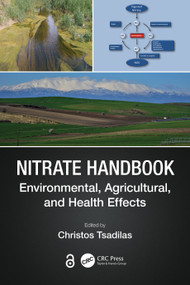 Nitrate Handbook (Environmental, Agricultural, and Health Effects) by Christos Tsadilas, 9781032118055