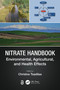 Nitrate Handbook (Environmental, Agricultural, and Health Effects) by Christos Tsadilas, 9781032118055