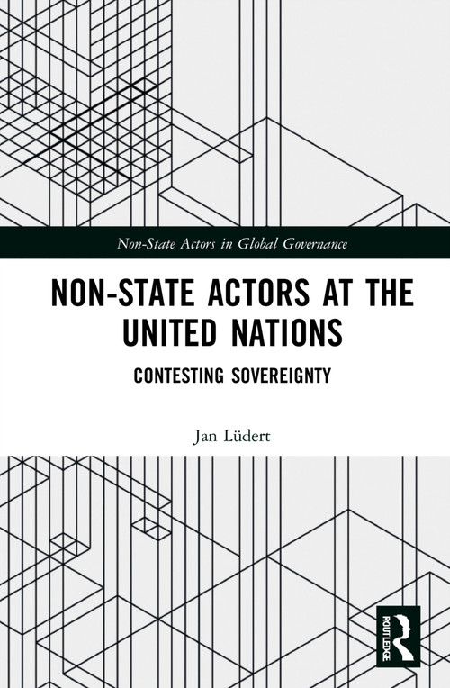 Non-State Actors at the United Nations (Contesting Sovereignty) by Jan Lüdert, 9781032244631