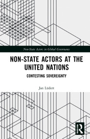 Non-State Actors at the United Nations (Contesting Sovereignty) by Jan Lüdert, 9781032244631