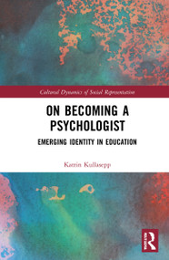 On Becoming a Psychologist (Emerging identity in education) by Katrin Kullasepp, 9781032313245