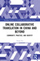 Online Collaborative Translation in China and Beyond (Community, Practice, and Identity) by Chuan Yu, 9781032381350