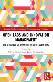 Open Labs and Innovation Management (The Dynamics of Communities and Ecosystems) by Valérie Mérindol, David W. Versailles, 9780367646394