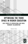 Optimising the Third Space in Higher Education (Case Studies of Intercultural and Cross-Boundary Collaboration) by Natalia Veles, 9781032195100