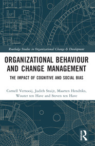 Organizational Behaviour and Change Management (The Impact of Cognitive and Social Bias) by Cornell Vernooij, Judith Stuijt, Maarten Hendriks, Wouter ten Have, Steven ten Have, 9781032264240