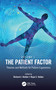 The Patient Factor (Theories and Methods for Patient Ergonomics) by Richard J. Holden, Rupa S. Valdez, 9780367720957