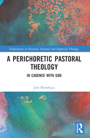 A Perichoretic Pastoral Theology (In Cadence with God) by Jim Horsthuis, 9781032251592
