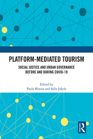 Platform-Mediated Tourism (Social Justice and Urban Governance before and during Covid-19) by Paola Minoia, Salla Jokela, 9781032137339