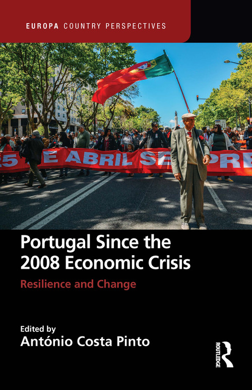Portugal Since the 2008 Economic Crisis (Resilience and Change) by António Costa Pinto, 9781032394299