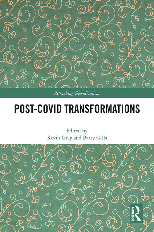 Post-Covid Transformations by Kevin Gray, Barry K. Gills, 9781032362090