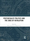 Postsocialist Politics and the Ends of Revolution by Neda Atanasoski, Kalindi Vora, 9781032342054