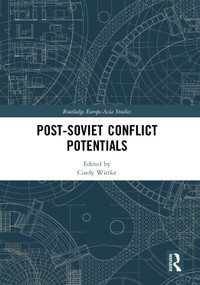 Post-Soviet Conflict Potentials by Cindy Wittke, 9781032304014