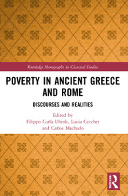 Poverty in Ancient Greece and Rome (Realities and Discourses) by Filippo Carlà-Uhink, Lucia Cecchet, Carlos Machado, 9781032330044