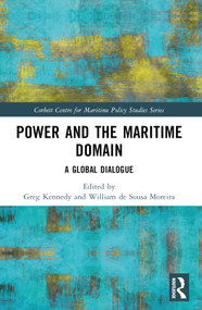 Power and the Maritime Domain (A Global Dialogue) - 9781032288857 by Greg Kennedy, William de Sousa Moreira, 9781032288857