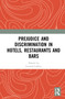 Prejudice and Discrimination in Hotels, Restaurants and Bars by Conrad Lashley, 9781032030494