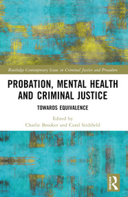 Probation, Mental Health and Criminal Justice (Towards Equivalence) by Charlie Brooker, Coral Sirdifield, 9781032044934