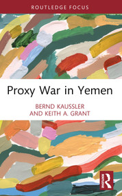 Proxy War in Yemen - 9781032201764 by Bernd Kaussler, Keith A. Grant, 9781032201764