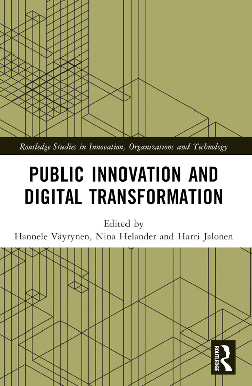Public Innovation and Digital Transformation by Hannele Väyrynen, Nina Helander, Harri Jalonen, 9781032137971
