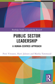 Public Sector Leadership (A Human-Centred Approach) by Petri Virtanen, Harri Jalonen, Marika Tammeaid, 9781032071848