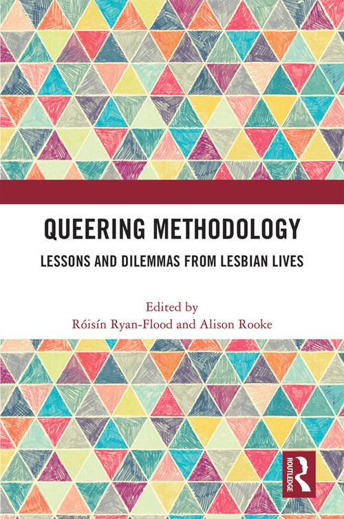 Queering Methodology (Lessons and Dilemmas from Lesbian Lives) - 9781032298740 by Róisín Ryan-Flood, Alison Rooke, 9781032298740