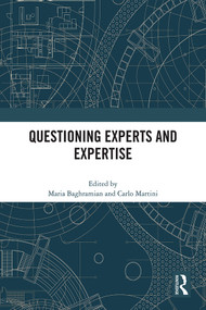Questioning Experts and Expertise by Maria Baghramian, Carlo Martini, 9780367752866