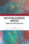 Rectifying Historical Injustice (Debating the Supersession Thesis) by Lukas H. Meyer, Timothy Waligore, 9781032301846