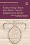 Rediscovering Objects from Islamic Lands in Enlightenment Europe by Isabelle Dolezalek, Mattia Guidetti, 9780367615956