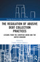Regulation of Debt Collection in Europe (Understanding Informal Debt Collection Practices) by Cătălin Gabriel Stănescu, 9781032380346