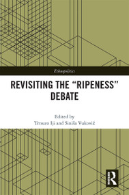 Revisiting the “Ripeness” Debate by Tetsuro Iji, Siniša Vuković, 9781032324975
