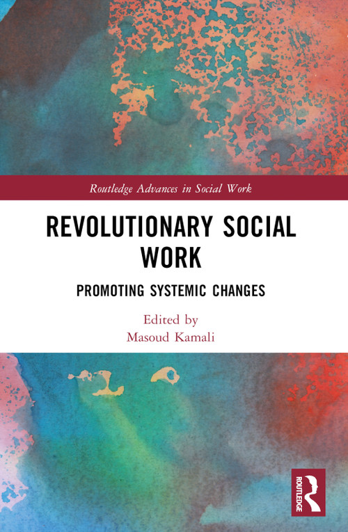 Revolutionary Social Work (Promoting Systemic Changes) - 9781032048413 by Masoud Kamali, 9781032048413