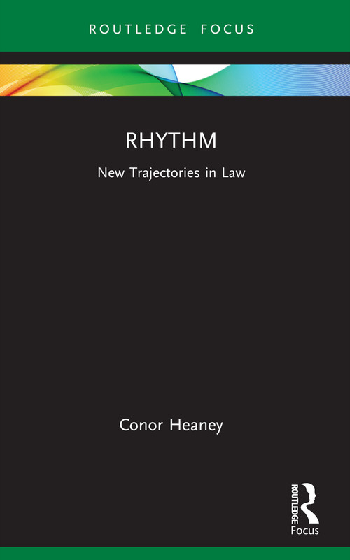 Rhythm (New Trajectories in Law) - 9781032395470 by Conor Heaney, 9781032395470