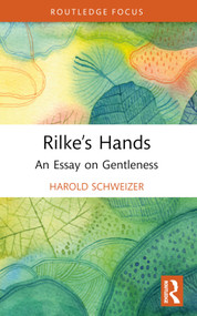 Rilke's Hands (An Essay on Gentleness) - 9781032385099 by Harold Schweizer, 9781032385099