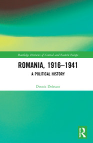 Romania, 1916-1941 (A Political History) by Dennis Deletant, 9780367774042