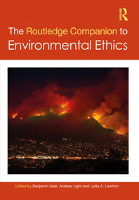 The Routledge Companion to Environmental Ethics by Benjamin Hale, Andrew Light, Lydia Lawhon, 9781032291192