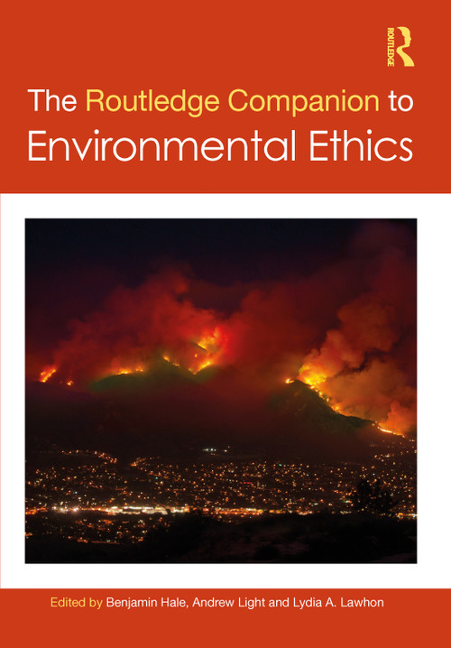 The Routledge Companion to Environmental Ethics by Benjamin Hale, Andrew Light, Lydia Lawhon, 9781032291192
