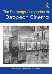 The Routledge Companion to European Cinema by Gábor Gergely, Susan Hayward, 9781032136714