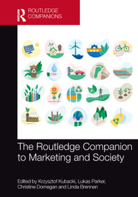 The Routledge Companion to Marketing and Society by Krzysztof Kubacki, Lukas Parker, Christine Domegan, Linda Brennan, 9781032325217