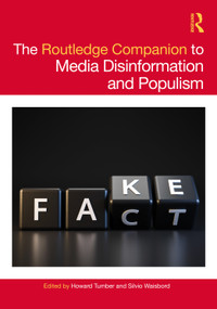 The Routledge Companion to Media Disinformation and Populism by Howard Tumber, Silvio Waisbord, 9780367704919